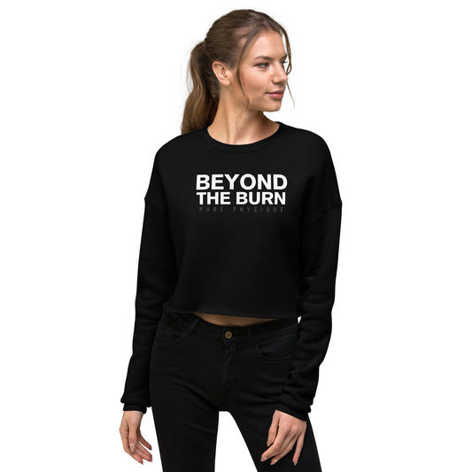"Beyond The Burn" Crop Sweatshirt